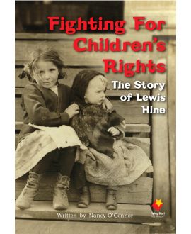 Fighting For Children's Rights: The Story of Lewis Hine