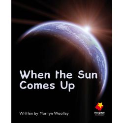 When the Sun Comes Up